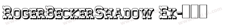 RogerBeckerShadow Ex字体转换